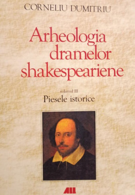 Arheologia dramelor shakespeariene, vol. 3 foto