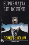 Robert Ludlum - Suprematia lui Bourne