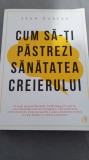 Jean Carper - Cum să-ți păstrezi sănătatea creierului