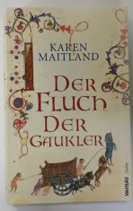 DER FLUCH DER GAUKLER (BLESTEMUL JONGLERILOR ) von KAREN MAITLAND, TEXT IN LIMBA GERMANA , 2013