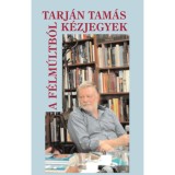 K&eacute;zjegyek a f&eacute;lm&uacute;ltb&oacute;l - Tarj&aacute;n Tam&aacute;s