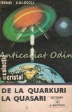 Cumpara ieftin De la Quarkuri la Quasari - Zeno Folescu, Albatros 1990, Cultura Generala, Stare Buna