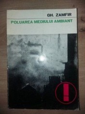Poluarea mediului ambiant vol 1 - Gh. Zamfir