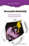 Hesse pentru dezorientati | Allan Percy