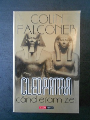 COLIN FALCONER - CLEOPATRA * CAND ERAM ZEI foto