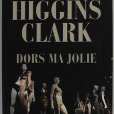 DORS MA JOLIE par MARY HIGGINS CLARK , roman , 2007