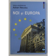 NOI SI EUROPA , volum coordonat de ADRIAN NECULAU , 2002