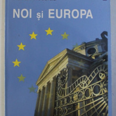 NOI SI EUROPA , volum coordonat de ADRIAN NECULAU , 2002
