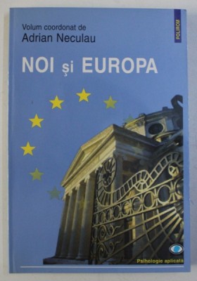 NOI SI EUROPA , volum coordonat de ADRIAN NECULAU , 2002 foto