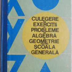 Culegere de exercitii si probleme de algebra si geometrie pentru scoala generala – Arimescu Aurelia, Arimescu Viorel