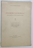 EPHEMERIS DACOROMANA , ANNUARIO DELLA SCUOLA ROMENA DI ROMA , III , 1925, DEDICATIE * , VEZI DESCRIEREA !