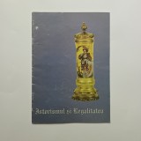 Istorismul si Regalitatea, Catalog de expozitie, Muzeul National Cotroceni Bucuresti, 1999