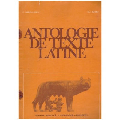 C. Dragulescu, N.I. Barbu - Antologie de texte latine - 129315 foto