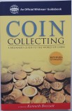 COIN COLLECTING , A BEGINNER ' S GUIDE TO THE WORLD OF COINS , written by KENNETH BRESSETT , 2003