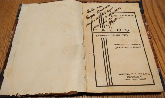 ZAHARIA G BURUIANA (dedicatie-aurograf) - PALOS (Spaima Smeilor) - Editura T. I. Esanu, 1933, 96 p.; coperta cartonata (deteriorata)