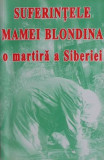 Suferintele Mamei Blondina o martira a Siberiei