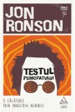 Testul psihopatului. O călătorie prin industria nebuniei - Editura Grupul Art
