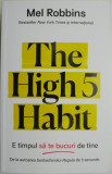 The High 5 Habit. E timpul sa te bucuri de tine &ndash; Mel Robbins