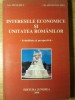 INTERESELE ECONOMICE SI UNITATEA ROMANILOR. ACTUALITATE SI PERSPECTIVA-N.G. NICULESCU, I.D. ADUMITRACESEI-216398