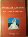 INTERESELE ECONOMICE SI UNITATEA ROMANILOR. ACTUALITATE SI PERSPECTIVA-N.G. NICULESCU, I.D. ADUMITRACESEI