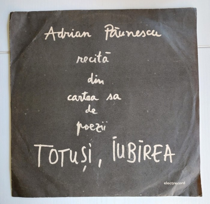Adrian Paunescu recita din cartea sa de poezii Totusi iubirea, disc vinil 1988