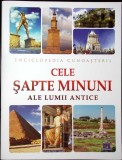 ENCICLOPEDIA CUNOASTERII: CELE SAPTE MINUNI ALE LUMII ANTICE-GABRIELA GIRMACEA-281699