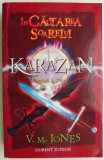 In Cautarea Soarelui. Karazan IV &ndash; V.M. Jones. Roman fantastic. Carte beletristica