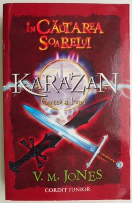 In cautarea Soarelui. Karazan Cartea a patra &amp;ndash; V. M. Jones foto