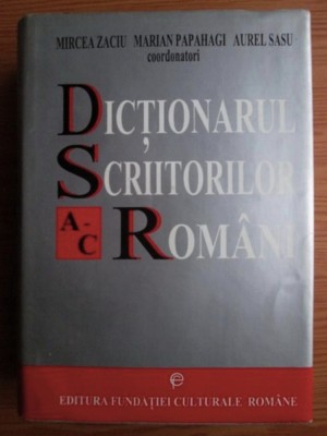 Mircea Zaciu - Dictionarul scriitorilor romani vol. I (A-C) foto