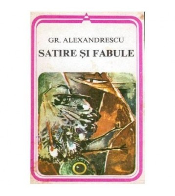 Grigore Alexandrescu - Satire si fabule - 103030 foto