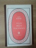 POEZII , PROZA , PUBLICISTICA de ION BARBU , Bucuresti 1987