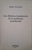 Les Mythes fondateurs de la politique israelienne - Roger Garaudy, Carte in Franceza, Stare Buna/Foarte Buna