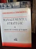 Managementul strategic al firmei de comert si turism - Gheoghita Caprarescu