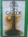 Din Calidor - Paul Goma - O Copilarie Basarabeana - Roman - Editura Albatros - 1990