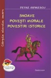 Snoave. Povesti morale. Povestiri istorice/Petre Ispirescu
