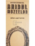 Aristide Stefanescu - Ghidul muzeelor (Editia: 1984)