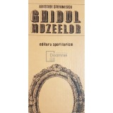 Aristide Stefanescu - Ghidul muzeelor (Editia: 1984)