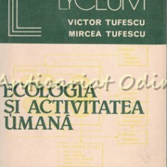 Ecologia Si Activitatea Umana - Victor Tufescu, Mircea Tufescu