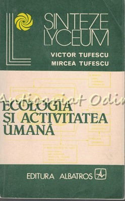 Ecologia Si Activitatea Umana - Victor Tufescu, Mircea Tufescu foto