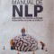 MANUAL DE NLP. GHID PRACTIC PENTRU A OBTINE REZULTATELE PE CARE LE DORESTI-JOSEPH O&#039;CONNOR-277276