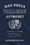 Who Needs College Anymore?: Imagining a Future Where Degrees Won't Matter