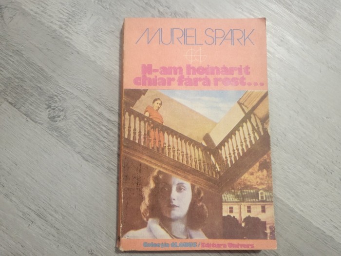 N-am hoinarit chiar fara rost...de Muriel Spark