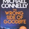 Carte in limba engleza: Michael Connelly - The Wrong Side of Goodbye