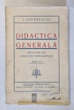 DIDACTICA GENERALA - PRINCIPII DE EDUCATIA INTELIGENTEI , EDITIA II de I. GAVANESCUL