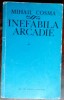 MIHAIL COSMA: INEFABILA ARCADIE (POEME 1969/DEDICATIE-AUTOGRAF PT MIHAI GAFITA)