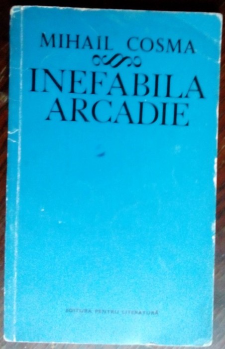 MIHAIL COSMA: INEFABILA ARCADIE (POEME 1969/DEDICATIE-AUTOGRAF PT MIHAI GAFITA)