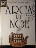 Arca lui Noe - Nicolae Manolescu, Editura Gramar, 2001, 732 pagini, Biografii si Memorii