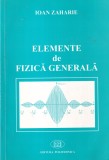Elemente de fizica generala - Ioan Zaharie | Fizica | 2001 | 220 pagini | Romana | Brosata | Stare buna