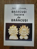 Brancusi inainte de Brancusi - Grid Modorcea, autograf, 2001 / R8P4S