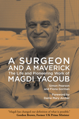 A Surgeon and a Maverick: The Life and Pioneering Work of Magdi Yacoub foto